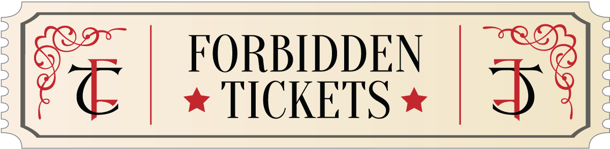 Forbidden Tickets